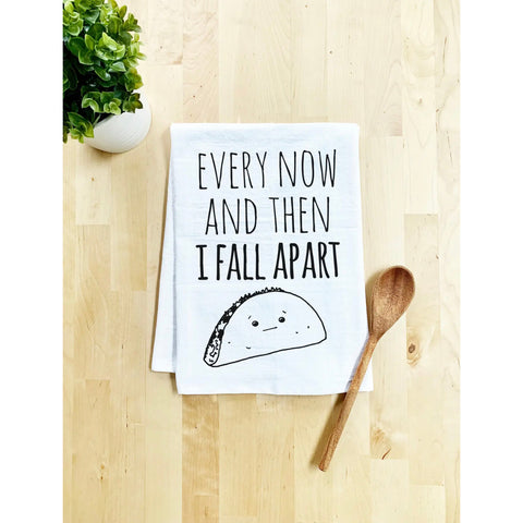 Every Now & Then I Fall Apart Handmade Tea Towel